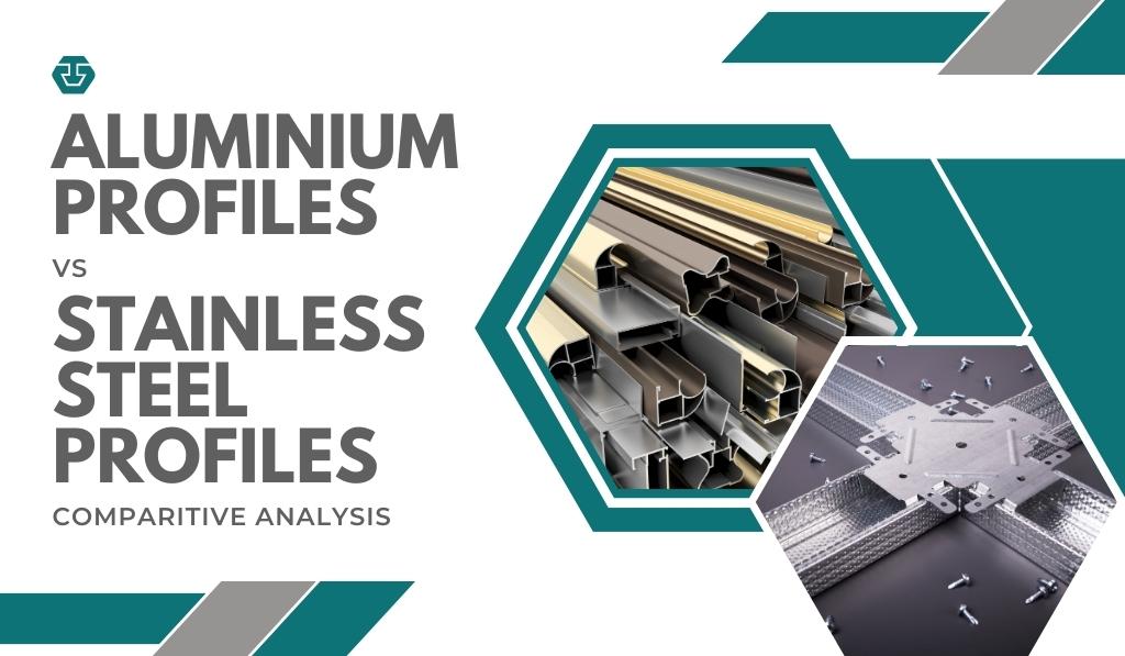 Aluminium Extrusion Profiles better than Stainless steel: A Superior Choice for Industrial Applications